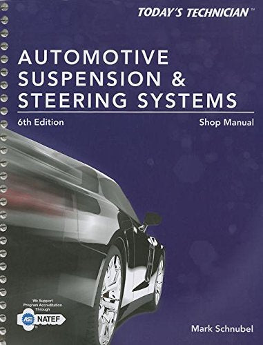 Today's Technician: Automotive Suspension & Steering Shop Manual