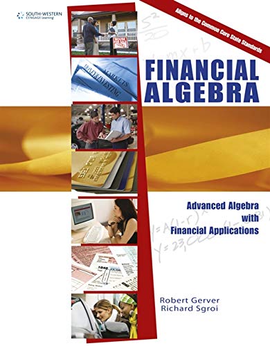 Financial Algebra: Advanced Algebra with Financial Applications Gerver, Robert and Sgroi, Richard J.