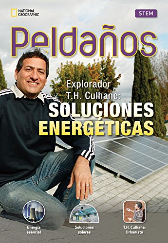 Ladders Science 3: Explorador T.H. Culhane: Soluciones energÃ©ticas (Explorer T.H. Culhane: Energy Solutions) (on-level; Physical Science)