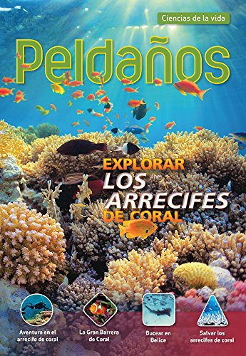 Ladders Science 4: Explorar los arrecifes de coral (Exploring Coral Reefs) (on-level; Life Science)