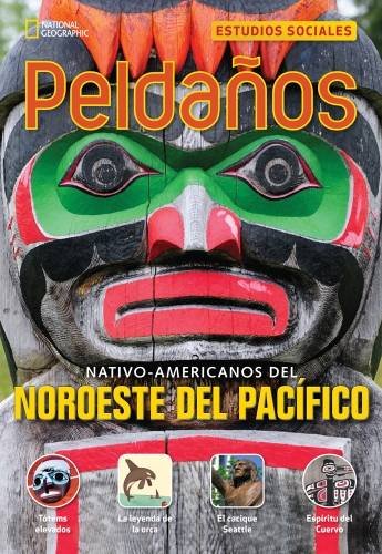 Ladders Social Studies 4: Nativo-americanos del noroeste del Pacifico (Native Americans of the Pacific Northwest) (on-level)