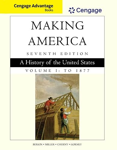 Cengage Advantage Books: Making America, Volume 1 To 1877