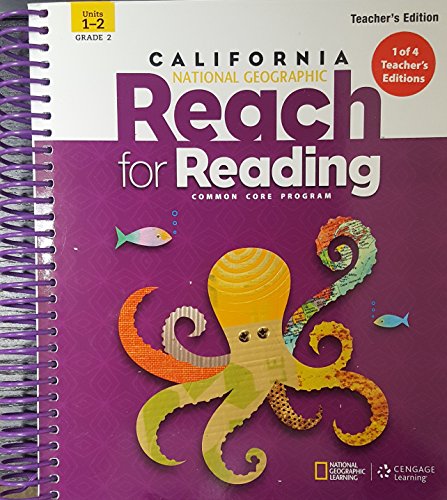 National Geographic: Reach for Reading, Grade 2, Units 1-2, Teacher's Edition, California Edition, Common Core Program, 9781305494374, 1305494377, 2017 [Unknown Binding] unknown author