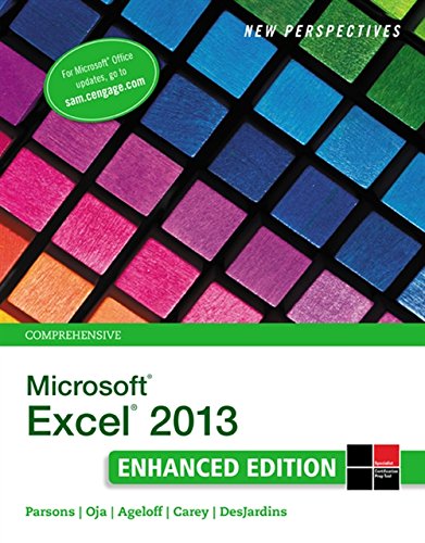New Perspectives on MicrosoftÂ®ExcelÂ® 2013, Comprehensive Enhanced Edition