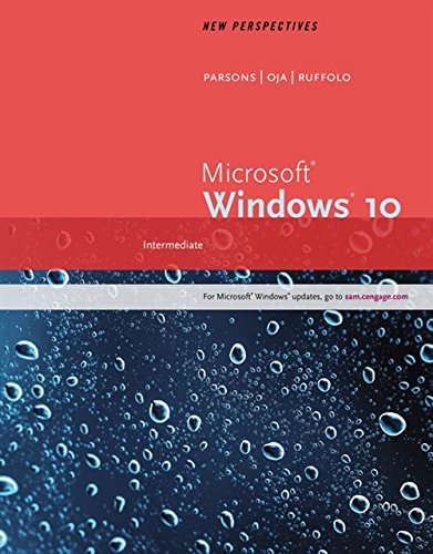 New Perspectives MicrosoftÂ® WindowsÂ® 10: Intermediate