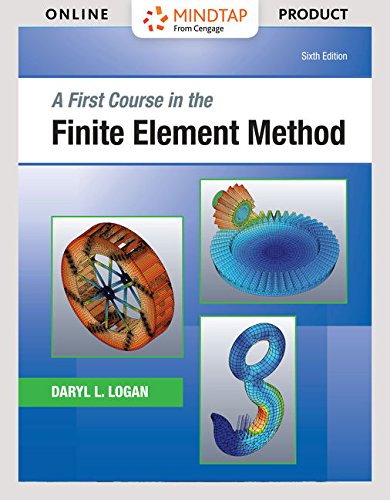 MindTap Engineering, 1 term (6 months) Printed Access Card for Logan's A First Course in the Finite Element Method