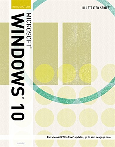 Illustrated MicrosoftÂ® WindowsÂ® 10: Introductory
