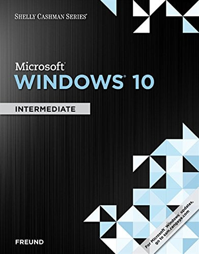Shelly Cashman SeriesÂ® MicrosoftÂ® Windows 10: Intermediate
