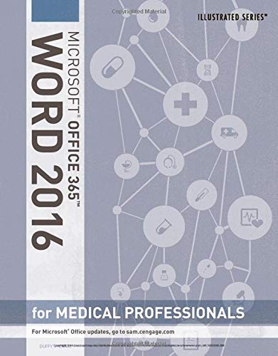 Illustrated MicrosoftÂ® Office 365 & Word 2016 for Medical Professionals, Loose-leaf Version