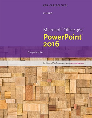 New Perspectives MicrosoftÂ®Office 365 & PowerPointÂ® 2016: Comprehensive