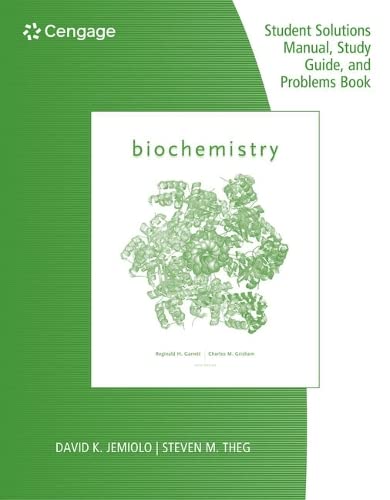 Study Guide with Student Solutions Manual and Problems Book for Garrett/Grisham's Biochemistry, 6th
