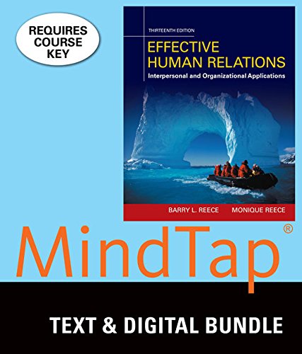 Bundle: Effective Human Relations: Interpersonal And Organizational Applications, Loose-Leaf Version, 13th + MindTap Management, 1 term (6 months) Printed Access Card