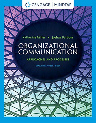 MindTap Communication, 1 term (6 months) Printed Access Card for Millerâ€™s Organizational Communication: Approaches and Processes, 7th