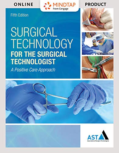 MindTap Surgical Technology, 4 term (24 months) Printed Access Card for Association of Surgical Technologists' Surgical Technology for the Surgical Technologist: A Positive Care Approach, 5th