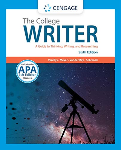The College Writer: A Guide to Thinking, Writing, and Researching (with 2019 APA Updates)
