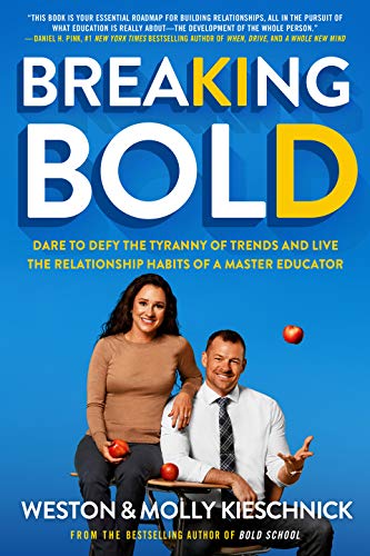 Breaking Bold: Dare to Defy the Tyranny of Trends and Live theRelationshipHabits of a Master Educator