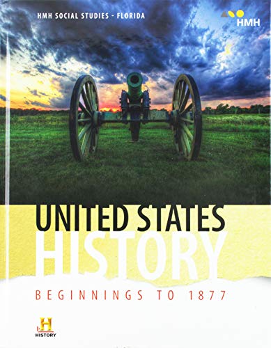 HMH Social Studies: United States History: Beginnings to 1877 FloridaStudent Edition Grade 8 2018