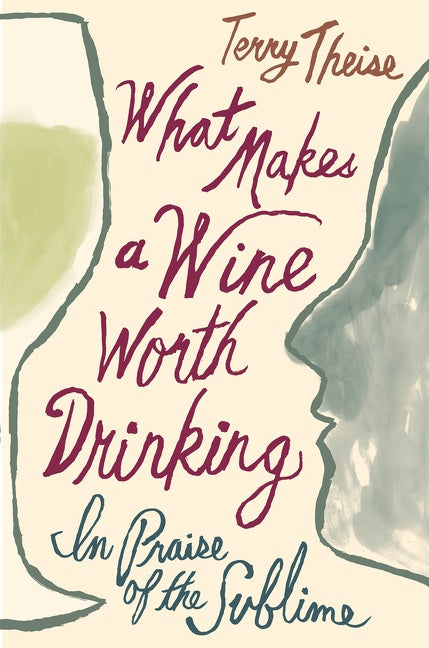 What Makes A Wine Worth Drinking