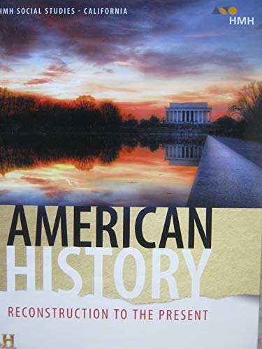 HMH Social Studies: American History: Reconstruction to the Present California Student Edition 2019