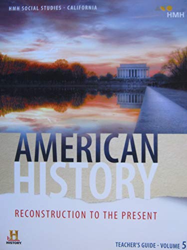 HMH Social Studies: American History: Reconstruction to the Present California Teacher Edition Volume 5 2019