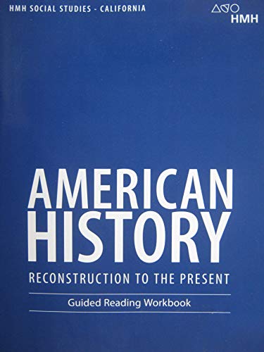 HMH Social Studies: American History: Reconstruction to the Present California Guided Reading Workbook