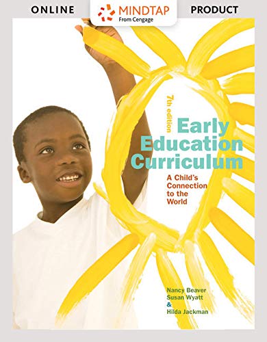 MindTap Education, 1 term (6 months) Printed Access Card for Beaver/Wyatt/Jackmanâ€™s Early Education Curriculum: A Childâ€™s Connection to the World, 7th