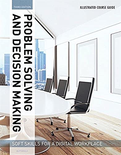 Illustrated Course Guides : Problem Solving and Decision Making - Soft Skills for a Digital Workplace: Problem Solving and Decision Making - Soft Skills for a Digital Workplace