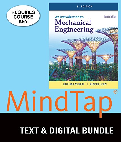 Bundle: An Introduction to Mechanical Engineering, SI Edition, 4th + MindTap Engineering, 2 terms (12 months) Printed Access Card, SI Edition