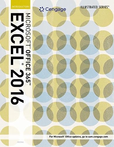 Illustrated MicrosoftÂ® Office 365 & Excel 2016: Introductory, Loose-leaf Version