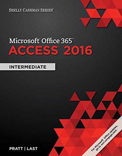 Shelly Cashman SeriesÂ® MicrosoftÂ® Office 365 & Access 2016: Intermediate, Loose-leaf Version