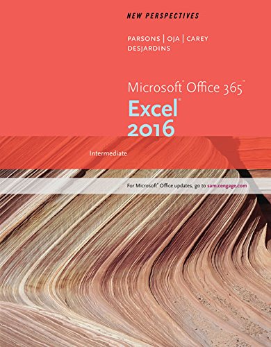 New Perspectives MicrosoftÂ® Office 365 & Excel 2016: Intermediate, Loose-leaf Version