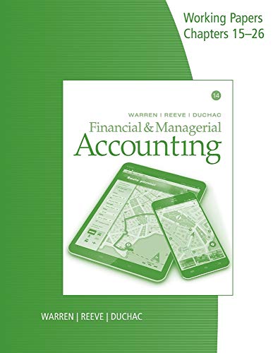 Working Papers, Volume 2, Chapters 15-26 for Warren/Reeve/Duchacâ€™s Financial & Managerial Accounting, 14E