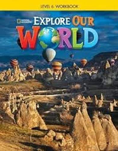 Explore Our World 6: Grammar Workbook