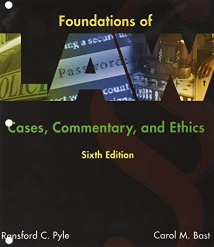 Foundations of Law: Cases, Commentary and Ethics, Loose-Leaf Version