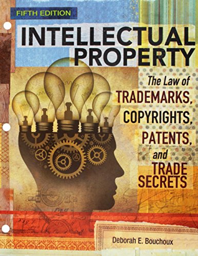 Intellectual Property: The Law of Trademarks, Copyrights, Patents, and Trade Secrets, Loose-Leaf Version