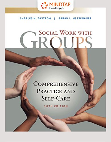 MindTap Social Work, 1 term (6 months) Printed Access Card for Zastrow/Hessenauerâ€™s Empowerment Series: Social Work with Groups: Comprehensive Practice and Self-Care
