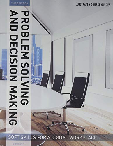 Bundle: Illustrated Course Guides: Problem Solving and Decision Making - Soft Skills for a Digital Workplace, 3rd + Illustrated MicrosoftÂ® Office 365 & Excel 2016: Introductory, Loose-leaf Version