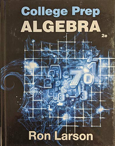 College Prep Algebra: Mathematics for College Readiness, 2nd, Student Edition