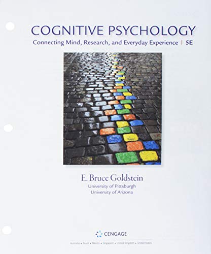Bundle: Cognitive Psychology: Connecting Mind, Research, and Everyday Experience, Loose-Leaf Version, 5th + COGLAB 5, 1 term (6 months) Printed Access Card
