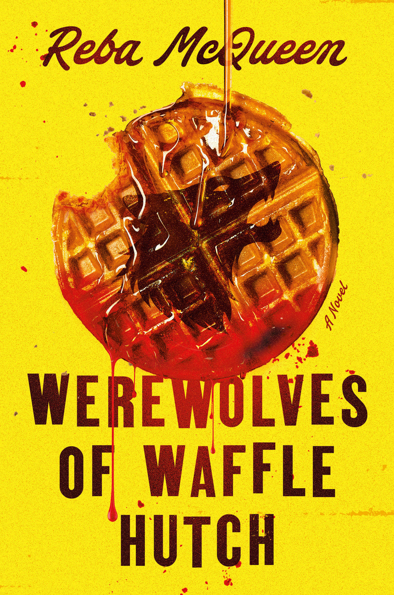 Werewolves of Waffle Hutch: A Novel