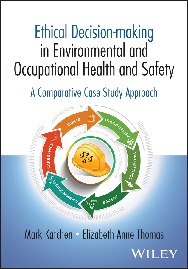 Ethical Decision-making in Environmental and Occupational Health and Safety
