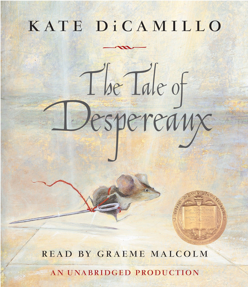 The Tale of Despereaux:Being the Story of a Mouse, a Princess, Some Soup and a Spool of Thread