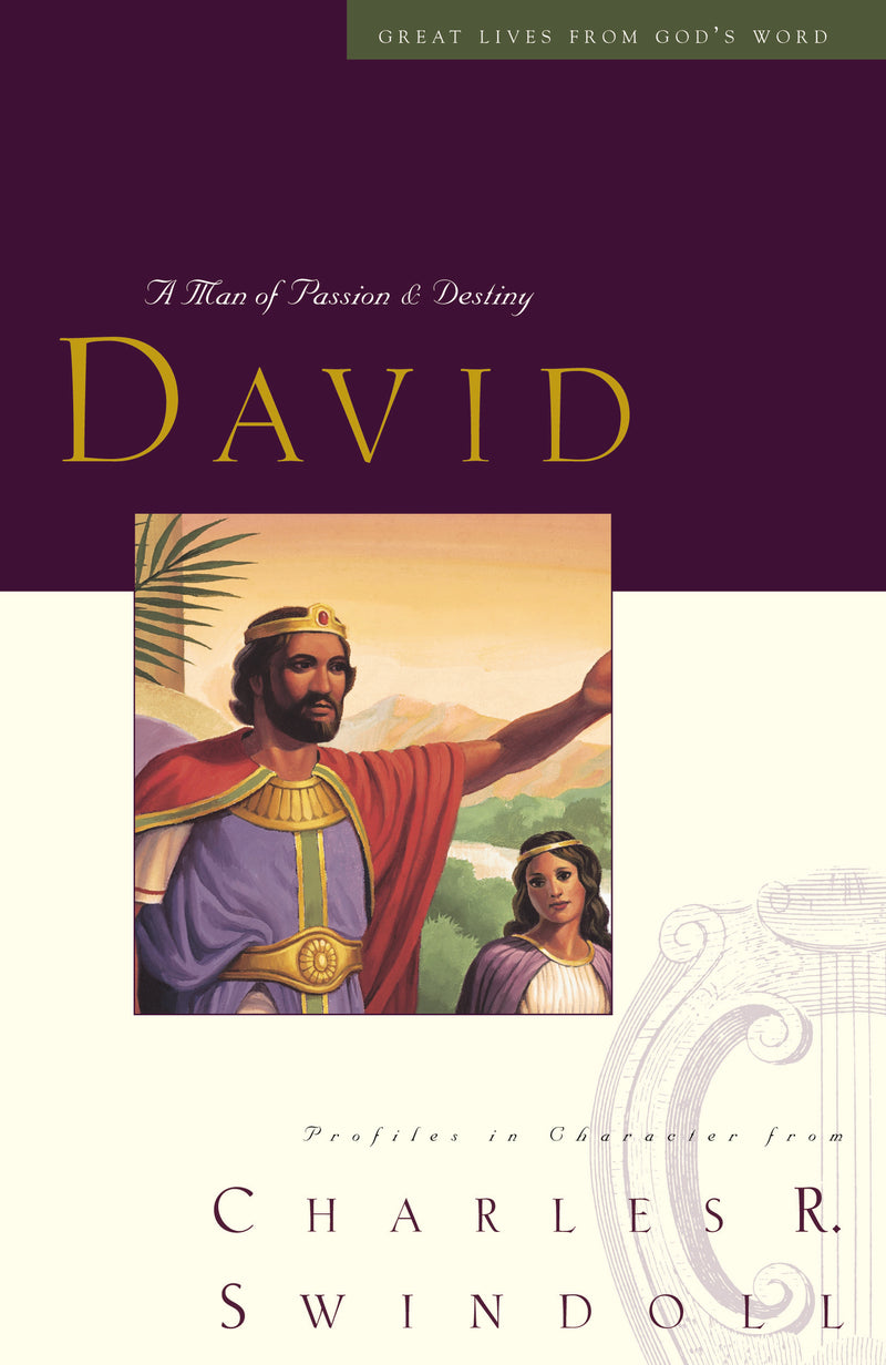 Great Lives: David: A Man of Passion and Destiny (Discover More About the Real King David of the Bible. The Perfect Gift for Fans of House of David)