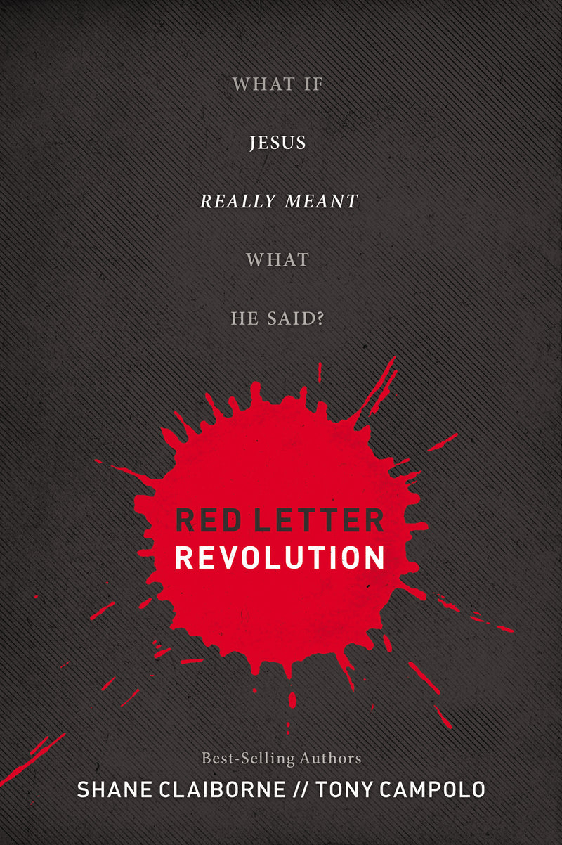 Red Letter Revolution: What If Jesus Really Meant What He Said?