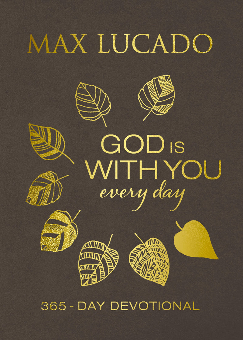 God Is With You Every Day, Deluxe Leathersoft over Board: Daily Devotions of Hope and Comfort for When Life Feels Uncertain (A 365-Day Devotional)
