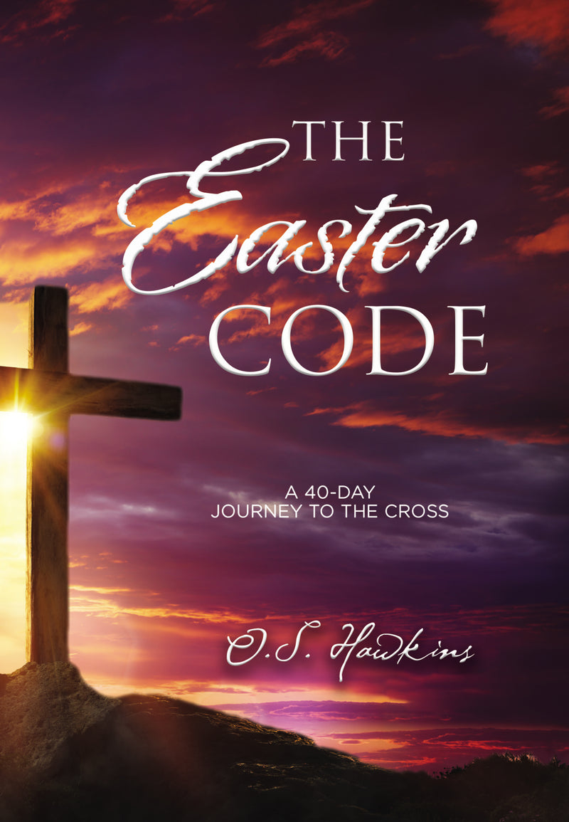 The Easter Code: A 40-Day Journey to the Cross (A 40-Day Lenten Devotional)
