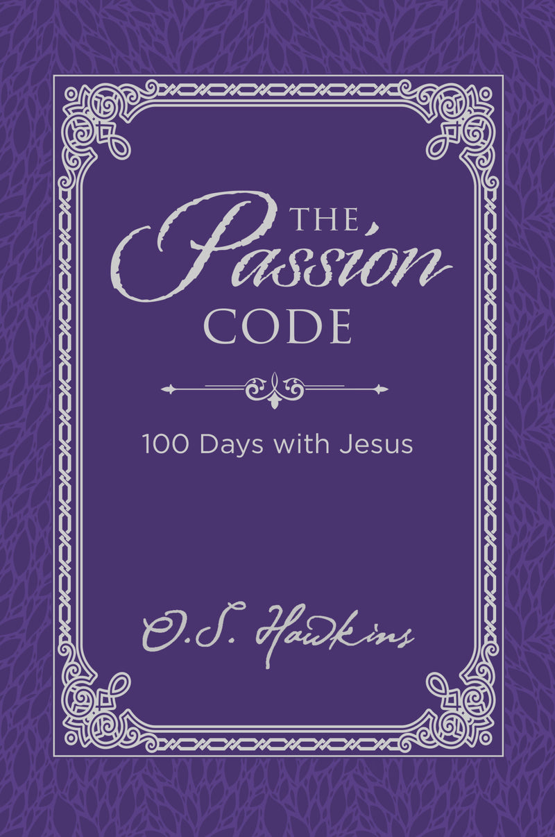 The Passion Code: 100 Days with Jesus (A 100-Day Devotional)