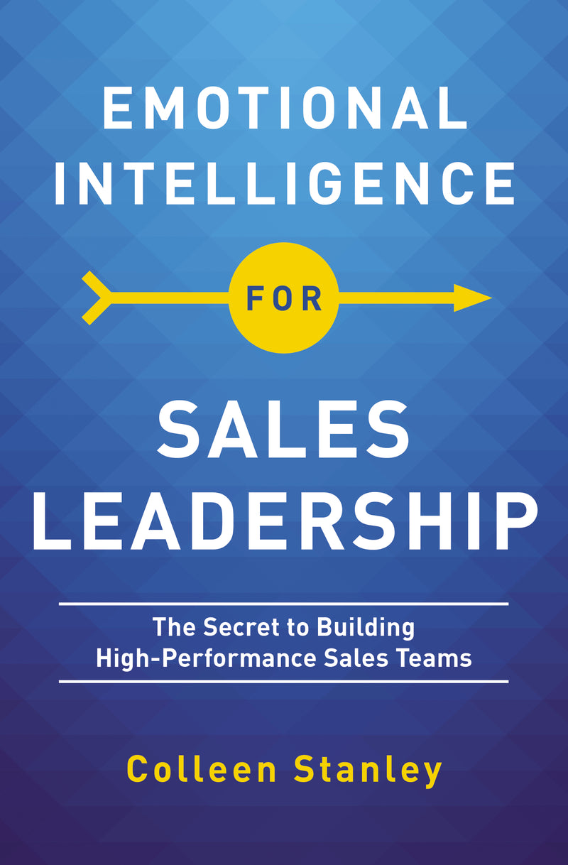 Emotional Intelligence for Sales Leadership: The Secret to Building High-Performance Sales Teams
