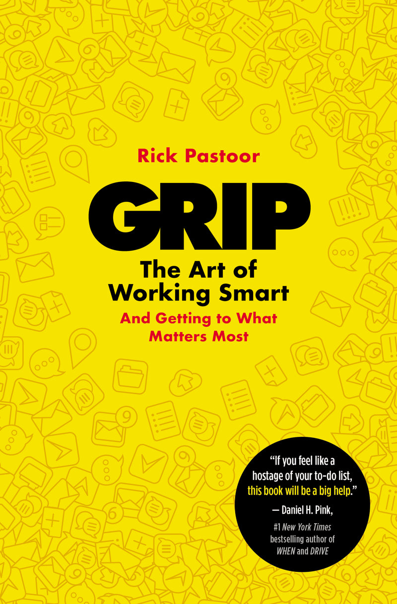 Grip: The Art of Working Smart (And Getting to What Matters Most)
