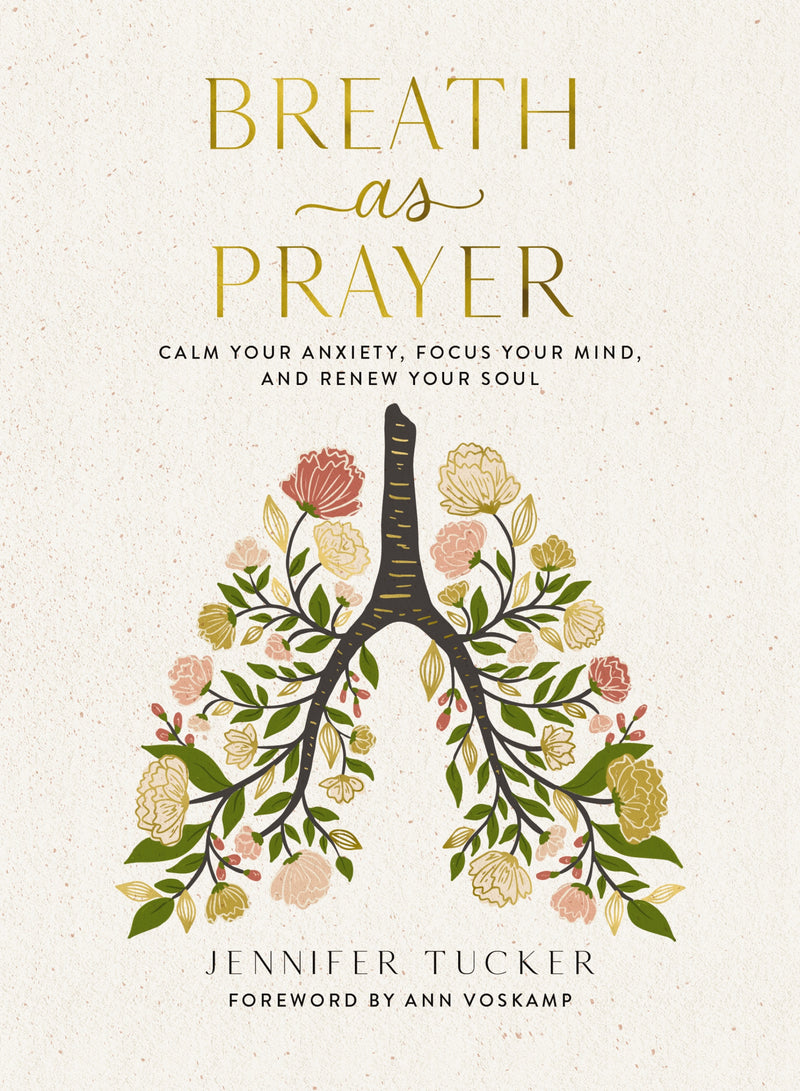 Breath as Prayer: Calm Your Anxiety, Focus Your Mind, and Renew Your Soul – The Perfect Christian Gifts for Women